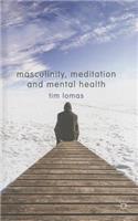 Masculinity, Meditation and Mental Health