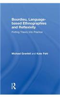 Bourdieu, Language-Based Ethnographies and Reflexivity
