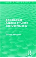 Sociological Aspects of Crime and Delinquency (Routledge Revivals)