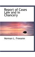 Report of Cases Law and in Chancery