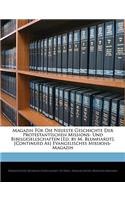 Magazin Fur Die Neueste Geschichte Der Protestantischen Missions- Und Bibelgesellschaften [Ed. by M. Blumhardt]. [Continued As] Evangelisches Missions