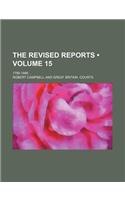 The Revised Reports (Volume 15); 1785-1866: (English)