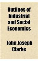 Outlines of Industrial and Social Economics