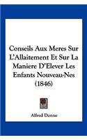 Conseils Aux Meres Sur L'Allaitement Et Sur La Maniere D'Elever Les Enfants Nouveau-Nes (1846)