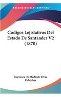 Codigos Lejislativos Del Estado De Santander V2 (1870)