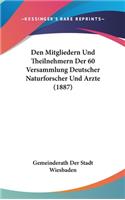 Den Mitgliedern Und Theilnehmern Der 60 Versammlung Deutscher Naturforscher Und Arzte (1887)