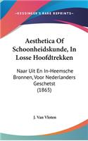 Aesthetica of Schoonheidskunde, in Losse Hoofdtrekken