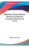 Bibliotheca Manuscriptorum Maxime Anecdotorum Eorumque Historicorum (1722)