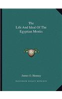 Life and Ideal of the Egyptian Monks