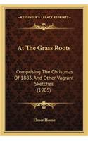 At The Grass Roots