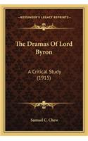 Dramas of Lord Byron the Dramas of Lord Byron