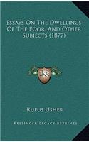 Essays on the Dwellings of the Poor, and Other Subjects (1877)