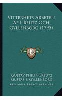 Vitterhets Arbeten Af Creutz Och Gyllenborg (1795)