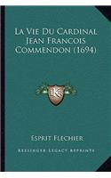 Vie Du Cardinal Jean Francois Commendon (1694)