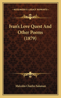 Ivan's Love Quest And Other Poems (1879)