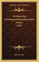 Die Historische Forschungsmethode Johann Jakob Maskovs (1901)