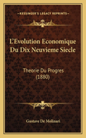 L'Evolution Economique Du Dix Neuvieme Siecle: Theorie Du Progres (1880)(French)