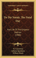 De Die Natale, The Natal Day