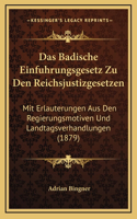 Das Badische Einfuhrungsgesetz Zu Den Reichsjustizgesetzen