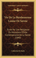 Vie De La Bienheureuse Louise De Savoie