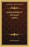 Indissolubilita O Divorzio? (1891)