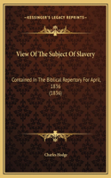 View Of The Subject Of Slavery