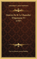 Oeuvres De M. Le Chancelier D'Aguesseau V3 (1787)