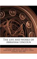 The Life and Works of Abraham Lincoln