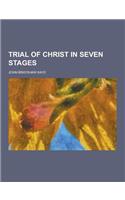 Trial of Christ in Seven Stages