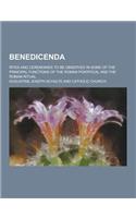 Benedicenda; Rites and Ceremonies to Be Observed in Some of the Principal Functions of the Roman Pontifical and the Roman Ritual