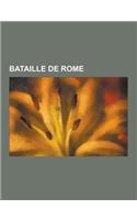 Bataille de Rome: Bataille D'Andrinople, Bataille D'Argentoratum, Siege D'Alesia, Bataille de Teutobourg, Bataille D'Heraclee, Guerre Ci