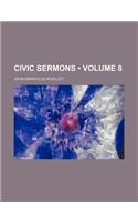 Civic Sermons (Volume 8): (English)