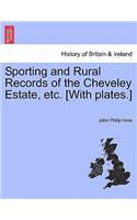 Sporting and Rural Records of the Cheveley Estate, Etc. [With Plates.]