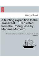 Hunting Expedition to the Transvaal ... Translated from the Portuguese by Mariana Monteiro.