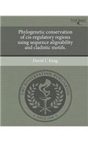 Phylogenetic Conservation of Cis-Regulatory Regions Using Sequence Alignability and Cladistic Motifs.