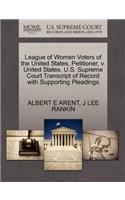 League of Women Voters of the United States, Petitioner, V. United States. U.S. Supreme Court Transcript of Record with Supporting Pleadings