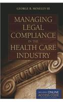 Managing Legal Compliance In The Health Care Industry