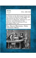 A Treatise on the Attornment Clause and the Licence to Distrain in Mortgages and Agreements for Sale of Land in the Provinces of Manitoba, Saskatche