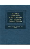 Goethes Samtliche Werke, Volume 16: (German)