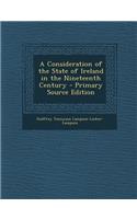 A Consideration of the State of Ireland in the Nineteenth Century