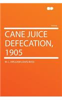 Cane Juice Defecation, 1905