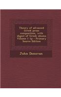 Theory of Advanced Greek Prose Composition, with Digest of Greek Idioms Volume 1 1p - Primary Source Edition