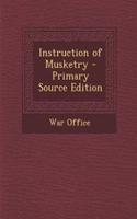 Instruction of Musketry - Primary Source Edition: (English)