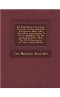 Das Paulinische Evangelium, Kritische Untersuchung Des Evangeliums Nach Lucas Und Seines Verhaltnisses Zu Marcus, Matthaus Und Der Apostelgeschichte,