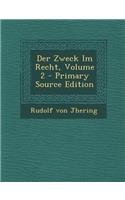 Der Zweck Im Recht, Volume 2 - Primary Source Edition