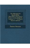 The Menageries: Quadrupeds, Described and Drawn from Living Subjects, Volume 2... - Primary Source Edition(English)