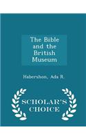 The Bible and the British Museum - Scholar's Choice Edition
