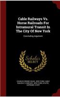 Cable Railways vs. Horse Railroads for Intramural Transit in the City of New York
