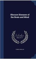 Obscure Diseases of the Brain and Mind