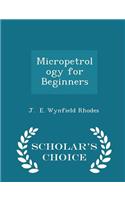 Micropetrology for Beginners - Scholar's Choice Edition